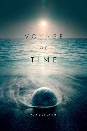Voyage of Time : Au fil de la vie (2017)