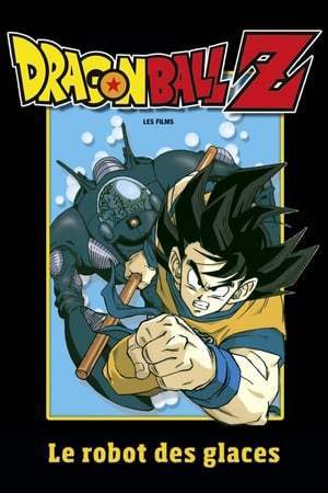 Dragon Ball Z - Le Robot des Glaces (1990)