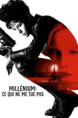 Millénium : Ce qui ne me tue pas (2018)