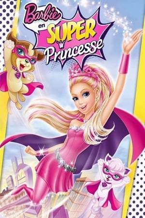 Barbie en Super Princesse (2015)