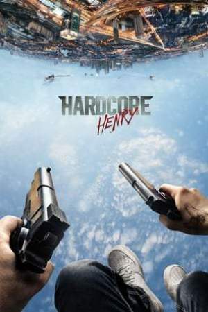 Hardcore Henry (2015)