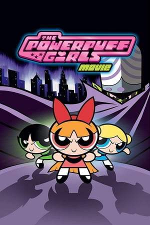 Les Super Nanas - Powerpuff girls, le film (2002)