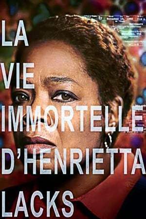 La vie immortelle d'Henrietta Lacks (2017)